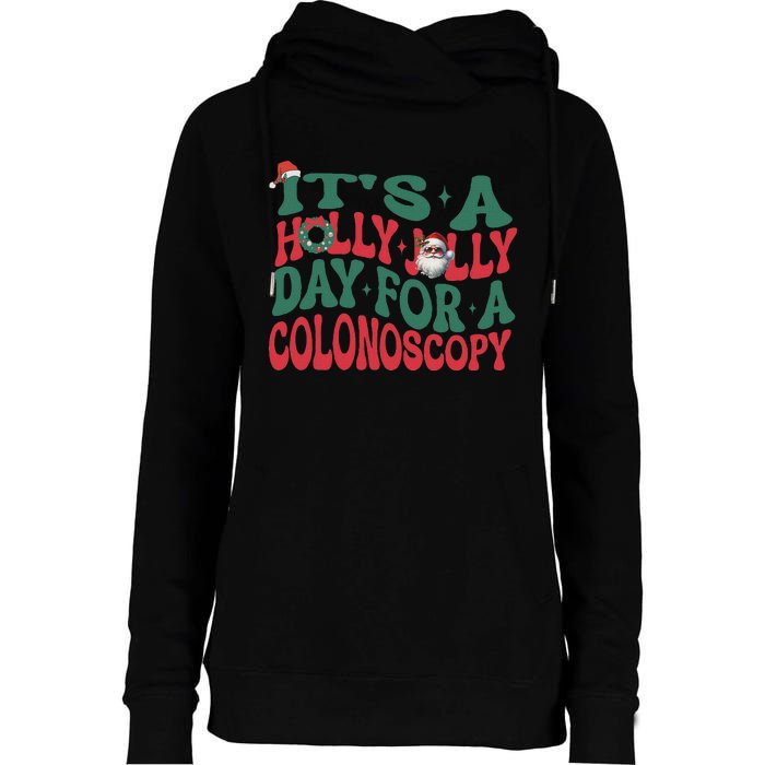 ItS A Holly Xmas Jolly Day For A Colonoscopy Christmas Womens Funnel Neck Pullover Hood