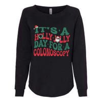 ItS A Holly Xmas Jolly Day For A Colonoscopy Christmas Womens California Wash Sweatshirt