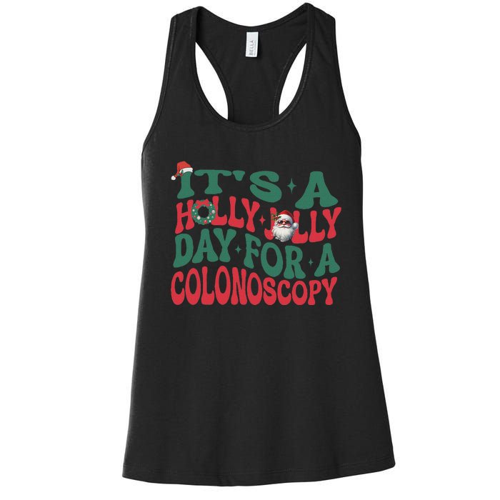 ItS A Holly Xmas Jolly Day For A Colonoscopy Christmas Women's Racerback Tank