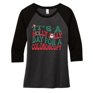 ItS A Holly Xmas Jolly Day For A Colonoscopy Christmas Women's Tri-Blend 3/4-Sleeve Raglan Shirt