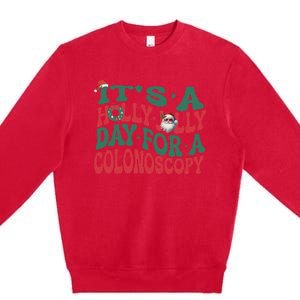 ItS A Holly Xmas Jolly Day For A Colonoscopy Christmas Premium Crewneck Sweatshirt