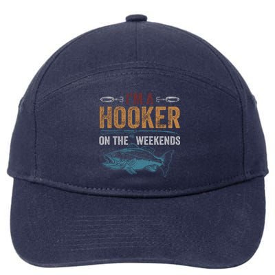 Im A Hooker On The Weekend Fish Fishing Dad 7-Panel Snapback Hat