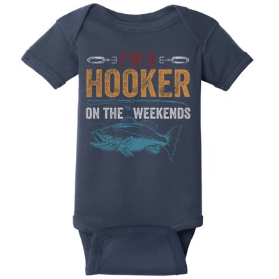 Im A Hooker On The Weekend Fish Fishing Dad Baby Bodysuit