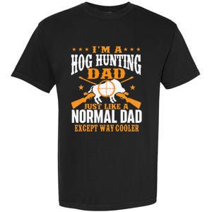 I'm A Hog Hunting Dad Boar Hunting Wild Hog Hunter Garment-Dyed Heavyweight T-Shirt