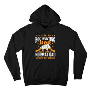 I'm A Hog Hunting Dad Boar Hunting Wild Hog Hunter Hoodie