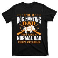 I'm A Hog Hunting Dad Boar Hunting Wild Hog Hunter T-Shirt