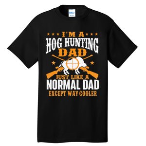 I'm A Hog Hunting Dad Boar Hunting Wild Hog Hunter Tall T-Shirt