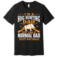 I'm A Hog Hunting Dad Boar Hunting Wild Hog Hunter Premium T-Shirt