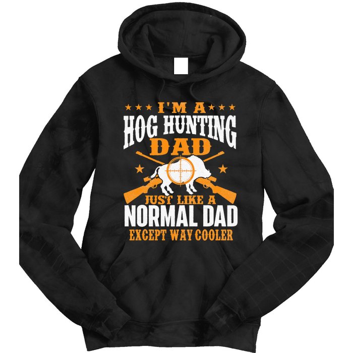 I'm A Hog Hunting Dad Boar Hunting Wild Hog Hunter Tie Dye Hoodie