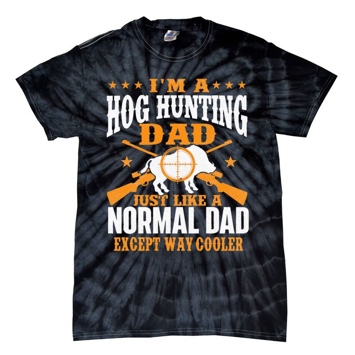 I'm A Hog Hunting Dad Boar Hunting Wild Hog Hunter Tie-Dye T-Shirt