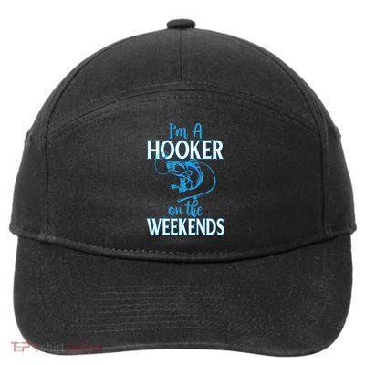 I'm A Hooker On The Weekends Fishing Fish Lover 7-Panel Snapback Hat