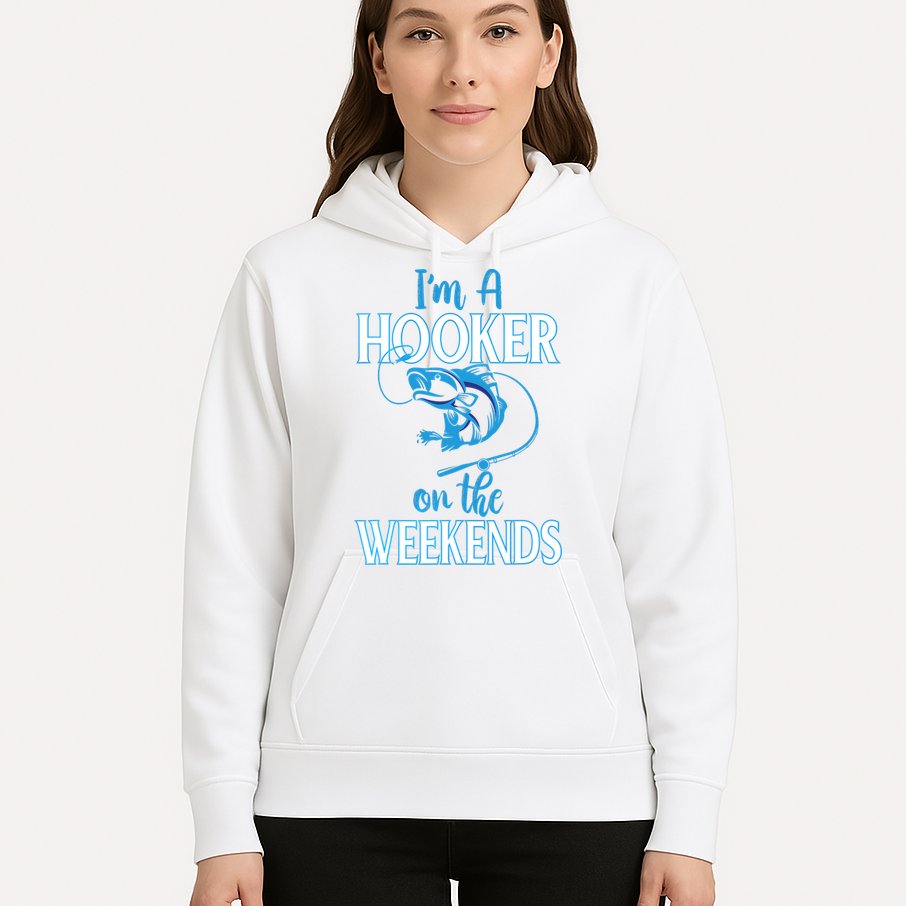 I'm A Hooker On The Weekends Fishing Fish Lover Hoodie