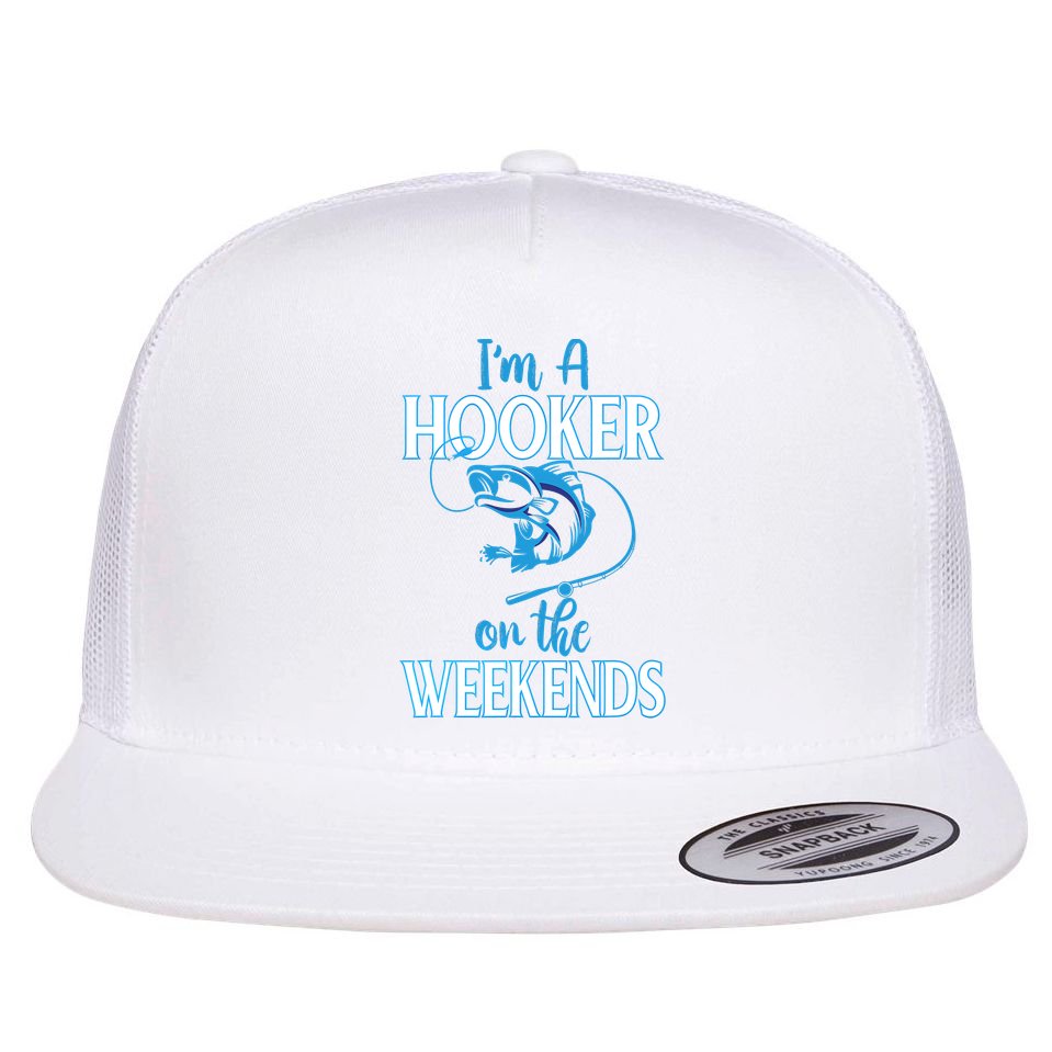 I'm A Hooker On The Weekends Fishing Fish Lover Flat Bill Trucker Hat