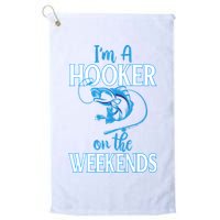 I'm A Hooker On The Weekends Fishing Fish Lover Golf Towel