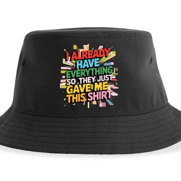 I Already Have Everything Funny Casual Humor For Wo Sustainable Bucket Hat