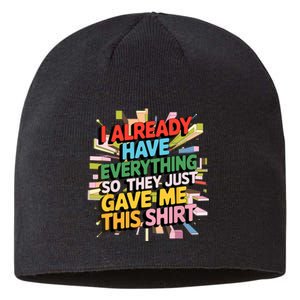 I Already Have Everything Funny Casual Humor For Wo Sustainable Beanie