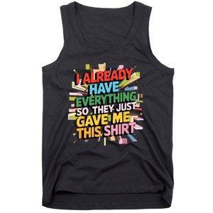 I Already Have Everything Funny Casual Humor For Wo Tank Top