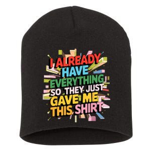 I Already Have Everything Funny Casual Humor For Wo Short Acrylic Beanie