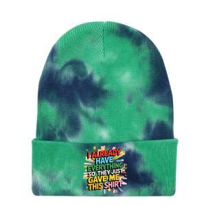 I Already Have Everything Funny Casual Humor For Wo Tie Dye 12in Knit Beanie