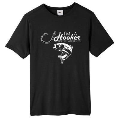 I'm A Hooker On The Weekends Fishing Gift Tall Fusion ChromaSoft Performance T-Shirt