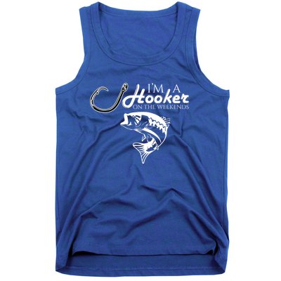 I'm A Hooker On The Weekends Fishing Gift Tank Top