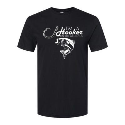 I'm A Hooker On The Weekends Fishing Gift Softstyle CVC T-Shirt