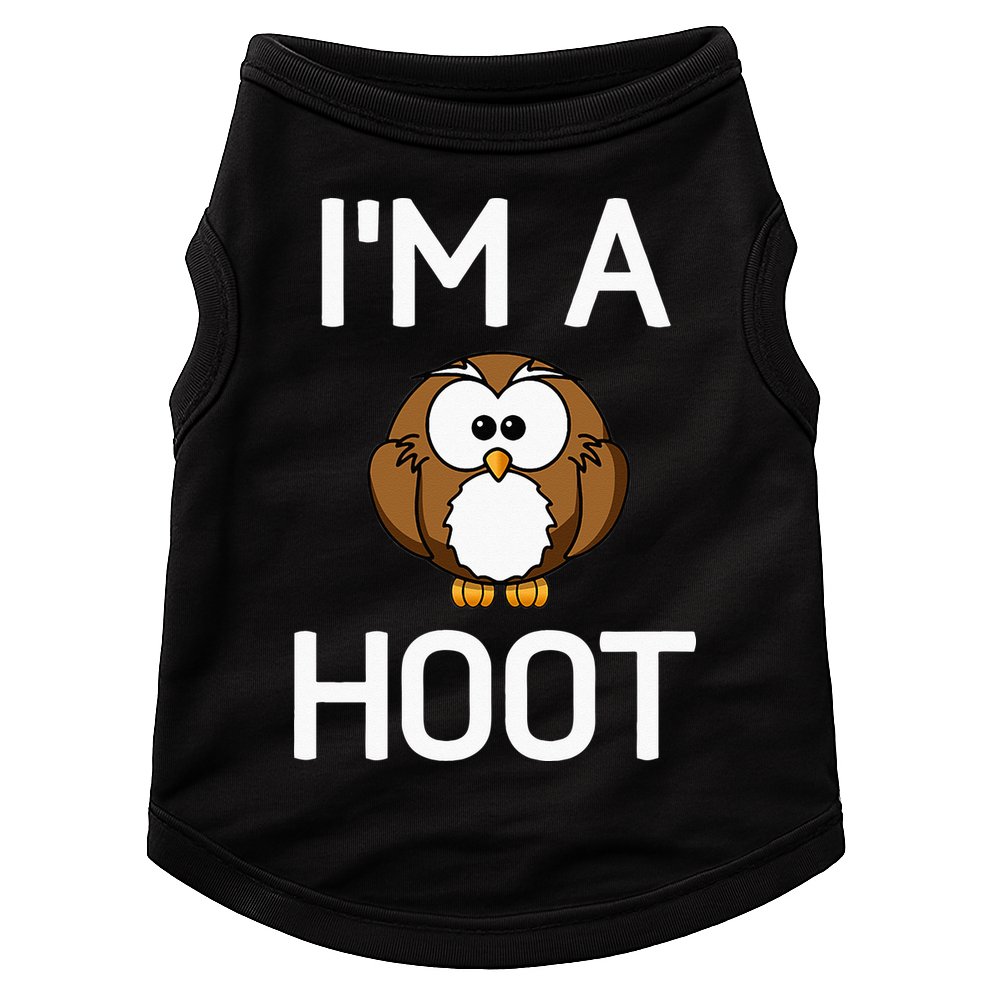 Im A Hoot Owl Pun Funny Jokes Sarcastic Sayings. Doggie Tank