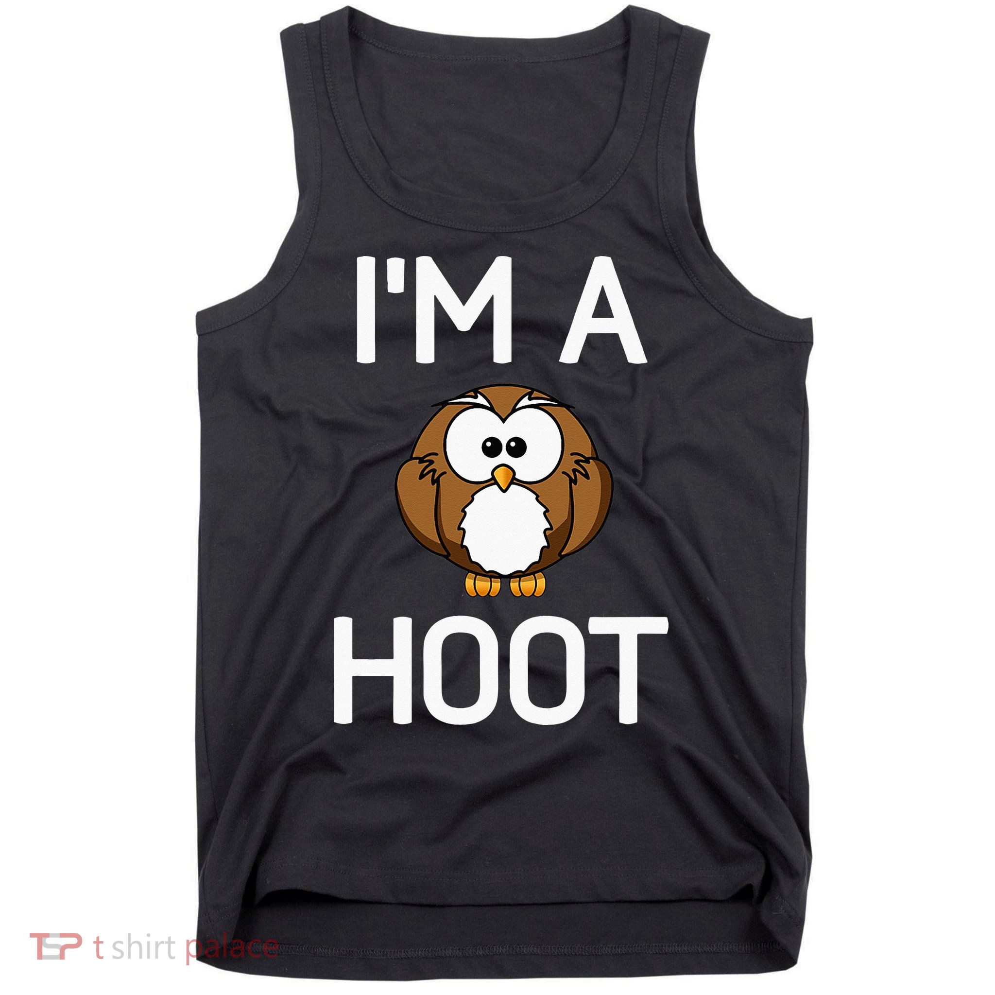 Im A Hoot Owl Pun Funny Jokes Sarcastic Sayings. Tank Top