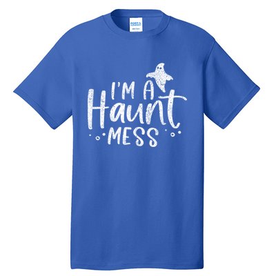 I'm A Haunt Mess Ghost Gift Funny Halloween Hot Mess Mom Gift Tall T-Shirt