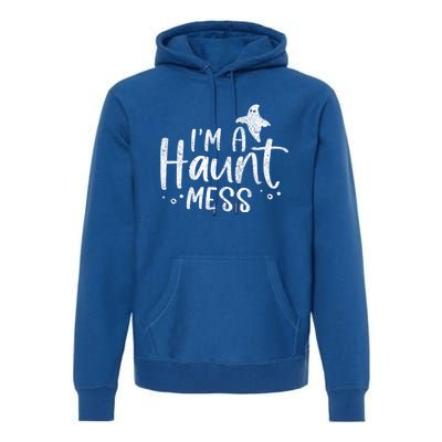 I'm A Haunt Mess Ghost Gift Funny Halloween Hot Mess Mom Gift Premium Hoodie