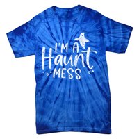 I'm A Haunt Mess Ghost Gift Funny Halloween Hot Mess Mom Gift Tie-Dye T-Shirt