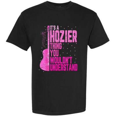 ItS A Hozier Thing You WouldnT Understand Garment-Dyed Heavyweight T-Shirt