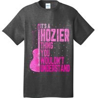 ItS A Hozier Thing You WouldnT Understand T-Shirt