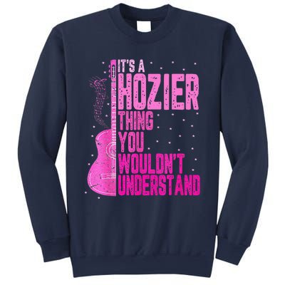 ItS A Hozier Thing You WouldnT Understand Sweatshirt