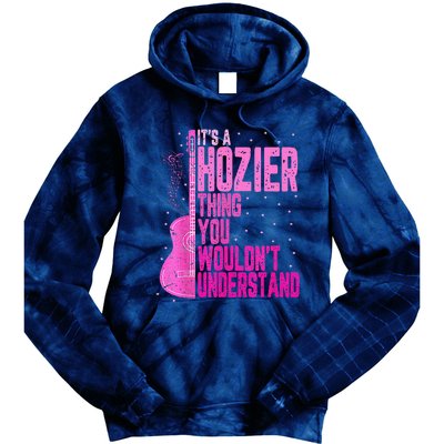 ItS A Hozier Thing You WouldnT Understand Tie Dye Hoodie