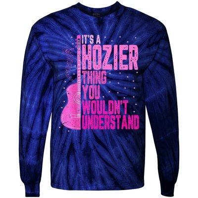 ItS A Hozier Thing You WouldnT Understand Tie-Dye Long Sleeve Shirt