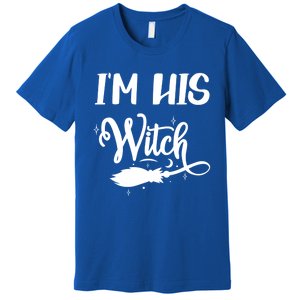 I Am His Witch Halloween Costume Fiancée Friend Wife Gift Premium T-Shirt