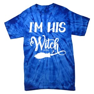 I Am His Witch Halloween Costume Fiancée Friend Wife Gift Tie-Dye T-Shirt