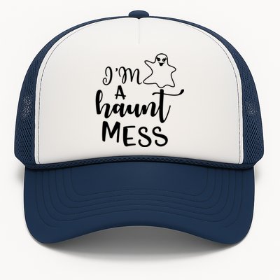 I'm A Haunt Mess Halloween Halloween Hallowen Mom Gift Trucker Hat