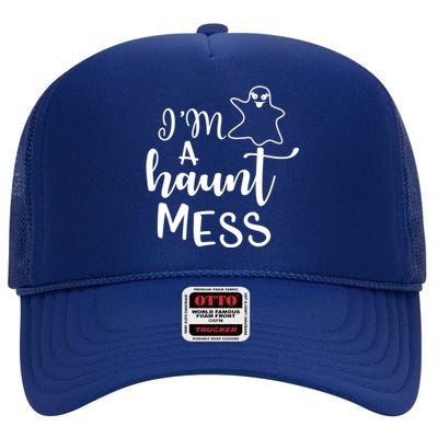 I'm A Haunt Mess Halloween Halloween Hallowen Mom Gift High Crown Mesh Back Trucker Hat