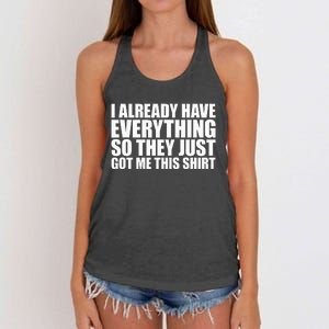 I Already Have Everything So They Just Got Me This  Women's Knotted Racerback Tank