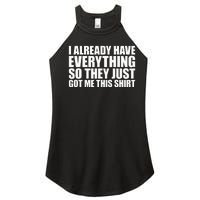 I Already Have Everything So They Just Got Me This  Women's Perfect Tri Rocker Tank