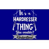 It's A Hairdresser Thing You Wouldn't Understand Hairstylist Gift Bumper Sticker