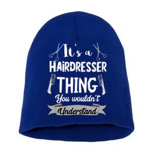 It's A Hairdresser Thing You Wouldn't Understand Hairstylist Gift Short Acrylic Beanie