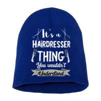 It's A Hairdresser Thing You Wouldn't Understand Hairstylist Gift Short Acrylic Beanie