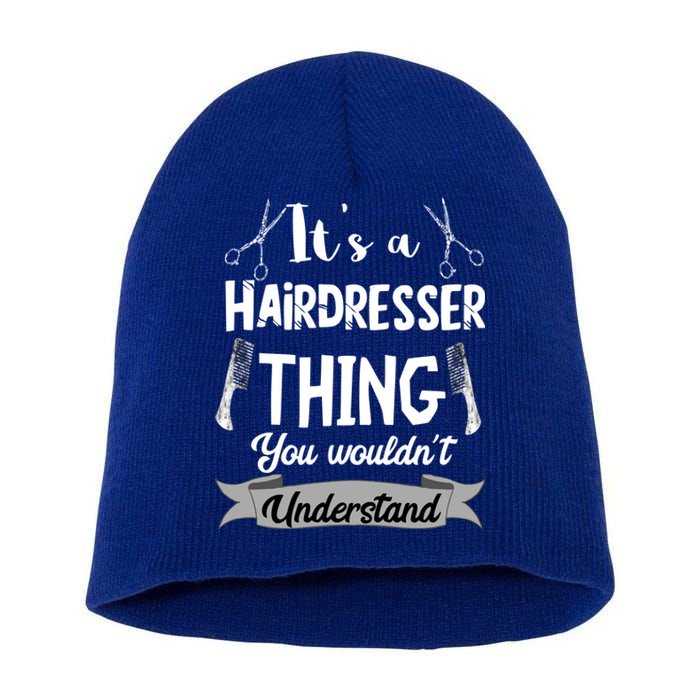 It's A Hairdresser Thing You Wouldn't Understand Hairstylist Gift Short Acrylic Beanie