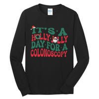 ItS A Holly Xmas Jolly Day For A Colonoscopy Christmas Gift Tall Long Sleeve T-Shirt