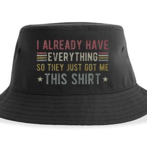 I Already Have Everything So They Just Got Me This Funny Sustainable Bucket Hat