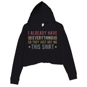 I Already Have Everything So They Just Got Me This Funny Crop Fleece Hoodie