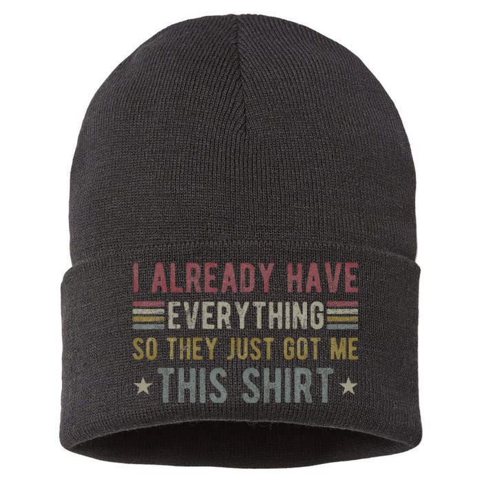 I Already Have Everything So They Just Got Me This Funny Sustainable Knit Beanie